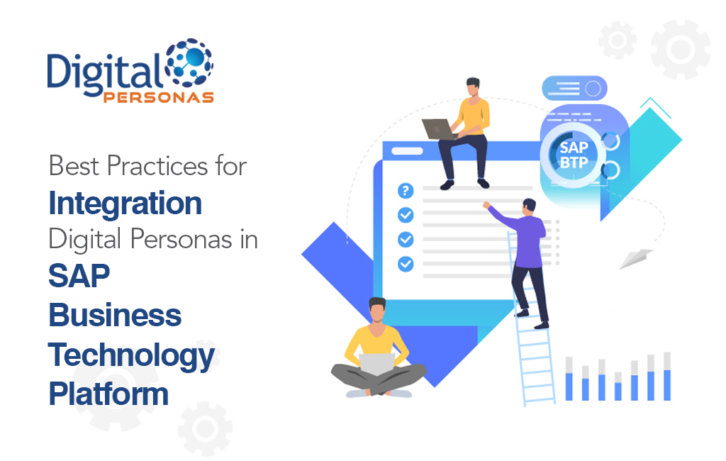 Best Practices for Integration Digital Personas in SAP Business Technology Platform